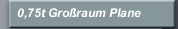 0,75t Großraum Plane